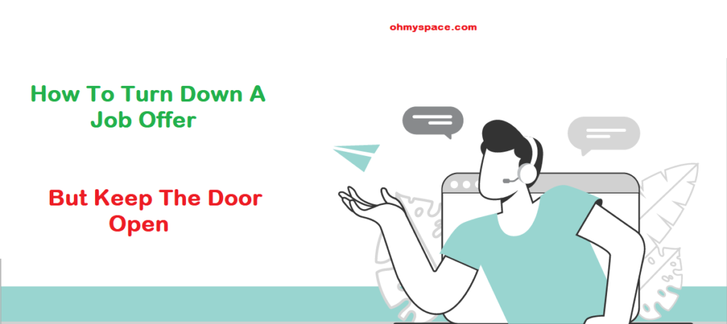 How To Turn Down A Job Offer But Keep The Door Open